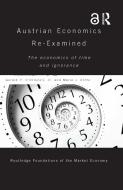 Austrian Economics Re-Examined: The Economics of Time and Ignorance di Gerald P. O'Driscoll Jr, Mario Rizzo edito da ROUTLEDGE