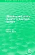 : Planning And Urban Growth In Southern Europe (1984) edito da Taylor & Francis Ltd