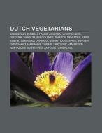 Dutch vegetarians di Source Wikipedia edito da Books LLC, Reference Series