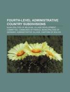 Fourth-level Administrative Country Subd di Books Llc edito da Books LLC, Wiki Series