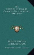 The Memoirs of Jacques Casanova de Seingalt V1, Part Two edito da Kessinger Publishing