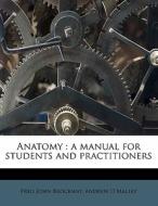 Anatomy : A Manual For Students And Prac di Fred John Brockway, Andrew O'Malley edito da Lightning Source Uk Ltd