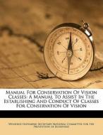 Manual For Conservation Of Vision Classe edito da Nabu Press