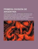 Primera División de Argentina di Fuente Wikipedia edito da Books LLC, Reference Series