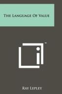 The Language of Value edito da Literary Licensing, LLC