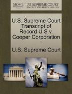 U.s. Supreme Court Transcript Of Record U S V. Cooper Corporation edito da Gale Ecco, U.s. Supreme Court Records