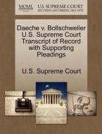 Daeche V. Bollschweiler U.s. Supreme Court Transcript Of Record With Supporting Pleadings edito da Gale, U.s. Supreme Court Records