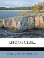 Reform Club... edito da Nabu Press
