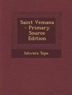 Saint Vemana - Primary Source Edition di Ishwara Topa edito da Nabu Press