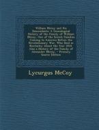 William McCoy and His Descendants: A Genealogical History of the Family of William McCoy, One of the Scotch Families Coming to America Before the Revo di Lycurgus McCoy edito da Nabu Press