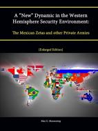 A New Dynamic in the Western Hemisphere Security Environment di Max G. Manwaring, Strategic Studies Institute edito da Lulu.com