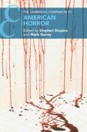 The Cambridge Companion To American Horror edito da Cambridge University Press