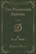 The Passionate Friends di H G Wells edito da Forgotten Books