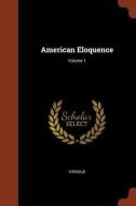 American Eloquence; Volume 1 di Various edito da CHIZINE PUBN