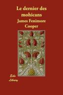 Le Dernier Des Mohicans di James Fenimore Cooper edito da Echo Library