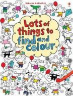 Lots of Things to Find and Colour di Fiona Watt edito da Usborne Publishing Ltd