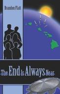 The End Is Always Near di Brandon Flatt edito da America Star Books