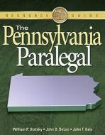 The Pennsylvania Paralegal: Essential Rules, Documents, and Resources di William P. Statsky, John D. DeLeo edito da DELMAR