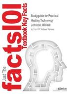 Studyguide For Practical Heating Technology By Johnson, William, Isbn 9781418080396 di Cram101 Textbook Reviews edito da Cram101