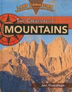 The Creation of Mountains di Jeri Freedman edito da Rosen Publishing Group