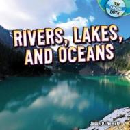 Rivers, Lakes, and Oceans di Jason D. Nemeth edito da PowerKids Press