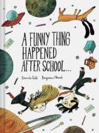 A Funny Thing Happened After School . . . di Davide Cali edito da Chronicle Books