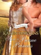 How to Pursue a Princess di Karen Hawkins edito da Tantor Media Inc