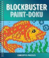 Conceptis Puzzles: Blockbuster Paint-Doku di Conceptis Puzzles edito da Sterling Publishing Co Inc