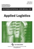 International Journal Of Applied Logistics, Vol 4 Iss 2 di Luo edito da Igi Publishing