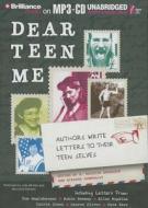 Dear Teen Me: Authors Write Letters to Their Teen Selves di Tom Angleberger, Robin Benway, Ellen Hopkins edito da Brilliance Corporation
