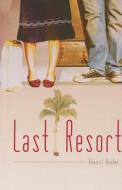 Last Resort di Rebecca L. Boschee edito da MONTLAKE ROMANCE