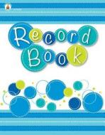 Bubbly Blues Record Book di Carson-Dellosa Publishing edito da Carson Dellosa Publishing Company