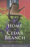 Home To Cedar Branch di Brenda Bevan Remmes edito da Amazon Publishing