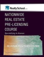 Nationwide Real Estate Pre-Licensing Course: Specializing in Kansas: 30-Hour Practices Course di Joseph R. Fitzpatrick edito da Createspace