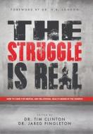The Struggle Is Real di Tim Clinton edito da Westbow Press