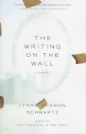 The Writing on the Wall di Lynne Sharon Schwartz edito da Counterpoint