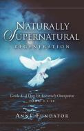 Naturally Supernatural di Anne Fundator edito da XULON PR