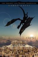 The Prophet A'Resh di Aaron Kavli edito da OakTara Publishers