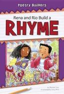 Rena and Rio Build a Rhyme di Pamela Hall edito da NORWOOD HOUSE PR