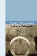 Vedanta Philosophy di Swami Abhedananda edito da Akasha Classics