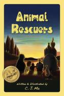Animal Rescuers di C. J. Ma edito da Robertson Publishing