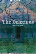 The Deletions di Sarah Green edito da University of Akron Press