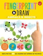 Fingerprint & Draw: Animals & Insects di Maite Balart edito da Walter Foster Jr.