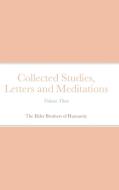 Collected Studies, Letters and Meditations di The Elder Brothers Of Humanity edito da LULU PR