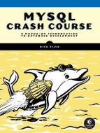 MySQL Crash Course di Rick Silva edito da NO STARCH PR