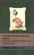 L'histoire de la flaque d'eau de Jemima / The Tale of Jemima Puddle Duck di Beatrix Potter edito da Tranzlaty