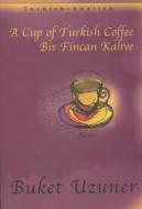 Cup Of Turkish Coffee, A - Cassette (english) di Buket Uzuner edito da Milet Publishing Ltd