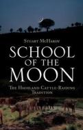 School Of The Moon di Stuart McHardy edito da Birlinn General