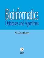 Bioinformatics di N. Gautham edito da Alpha Science International Ltd