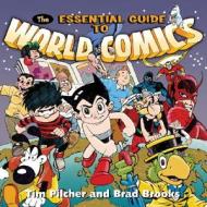 The Essential Guide to World Comics di Tim Pilcher edito da Pavilion Books
